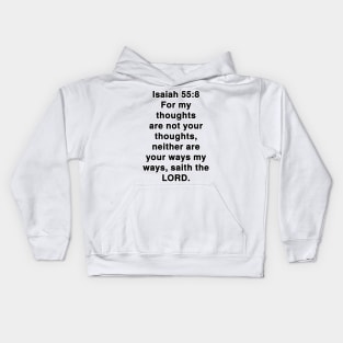 Isaiah 55:8  King James Version (KJV) Bible Verse Typography Kids Hoodie